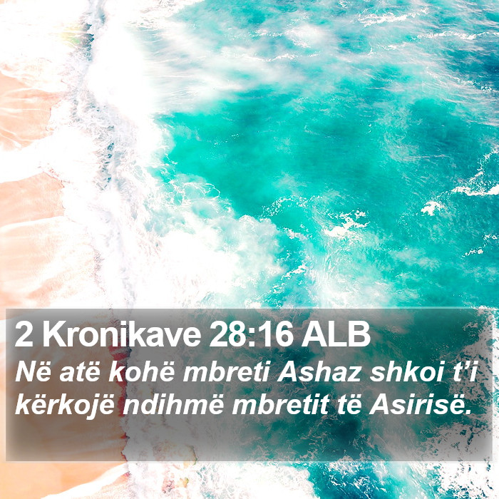 2 Kronikave 28:16 ALB Bible Study