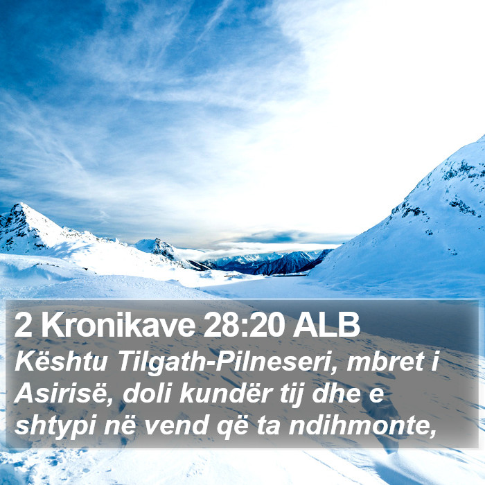 2 Kronikave 28:20 ALB Bible Study