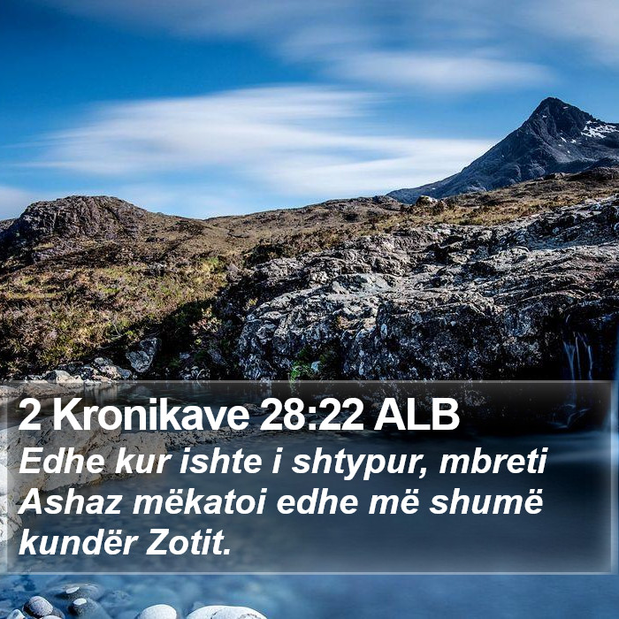 2 Kronikave 28:22 ALB Bible Study