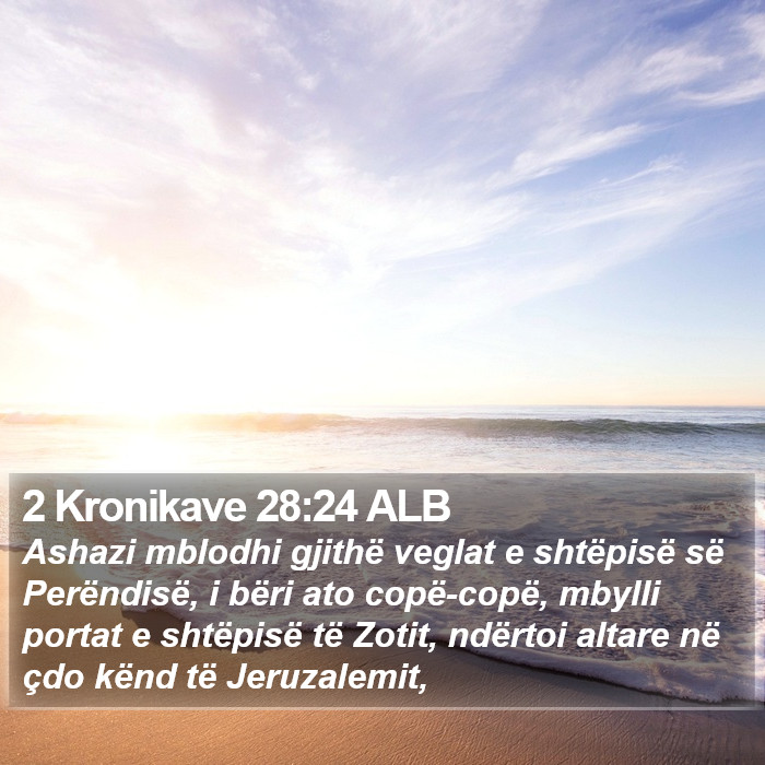 2 Kronikave 28:24 ALB Bible Study