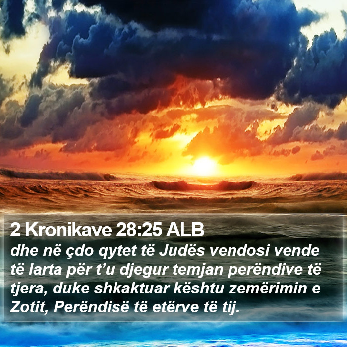 2 Kronikave 28:25 ALB Bible Study