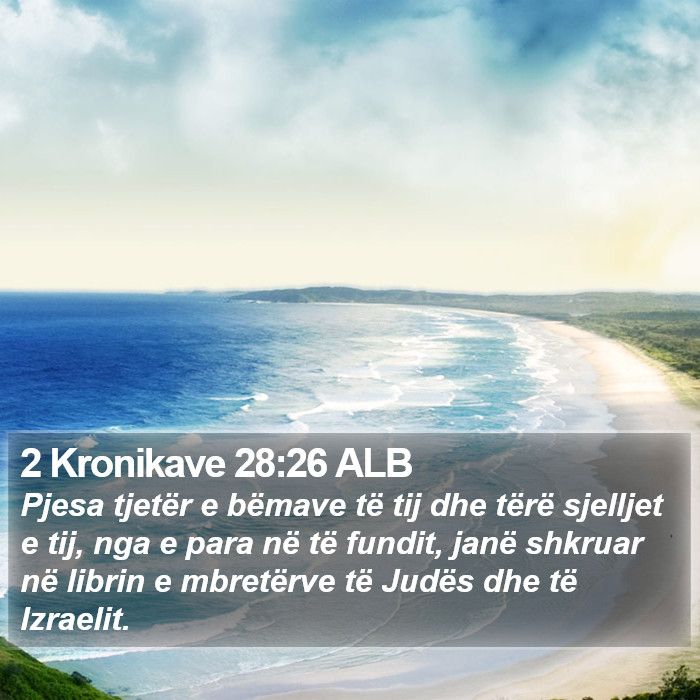 2 Kronikave 28:26 ALB Bible Study