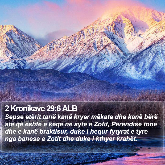 2 Kronikave 29:6 ALB Bible Study