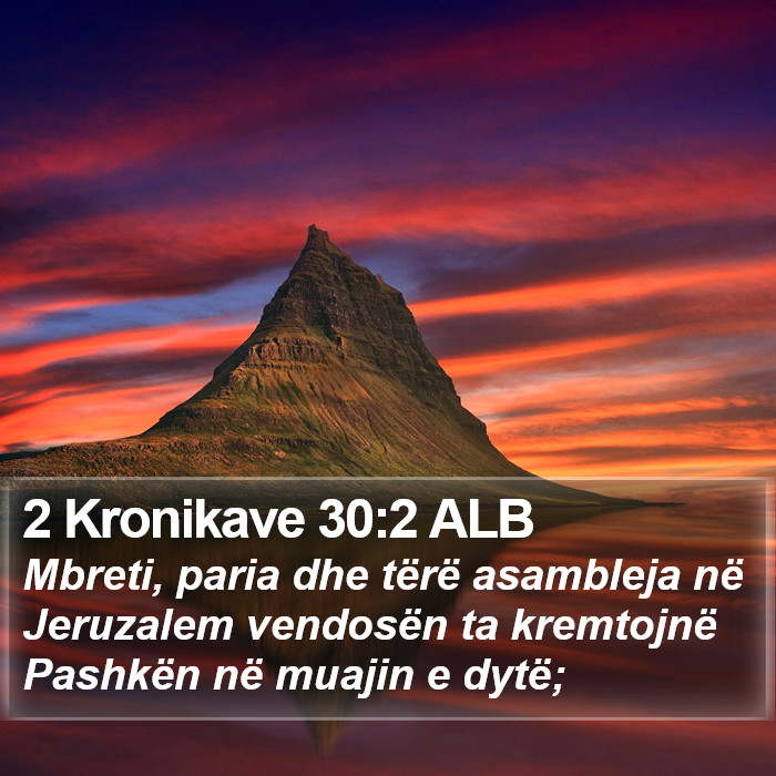 2 Kronikave 30:2 ALB Bible Study