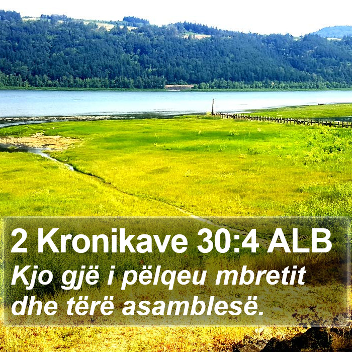 2 Kronikave 30:4 ALB Bible Study