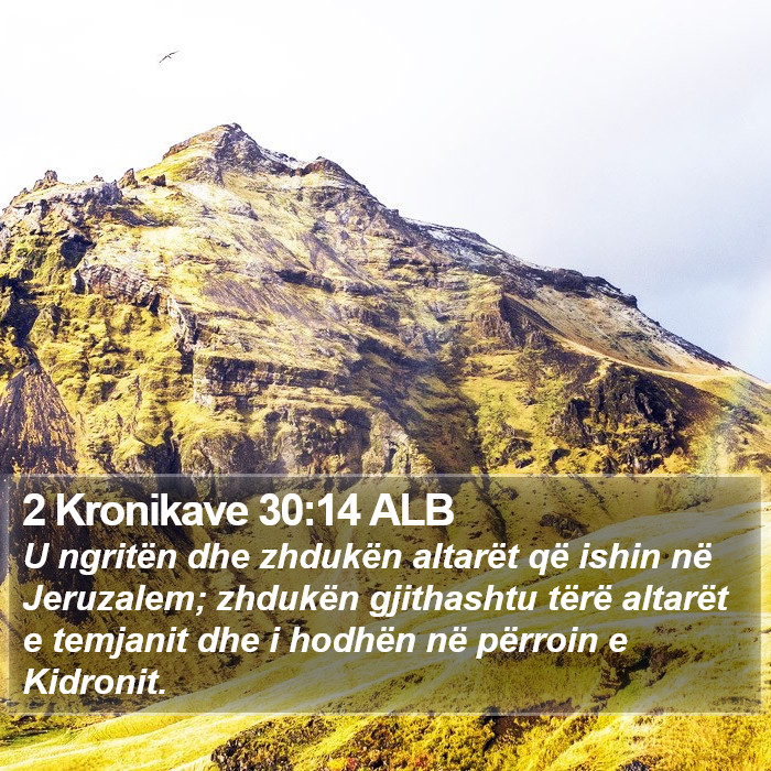 2 Kronikave 30:14 ALB Bible Study