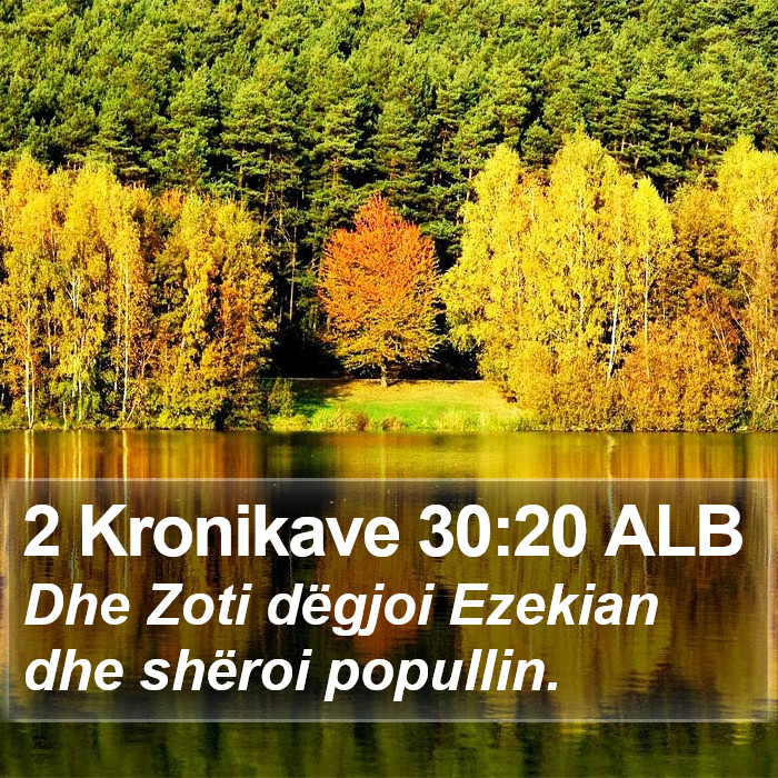 2 Kronikave 30:20 ALB Bible Study