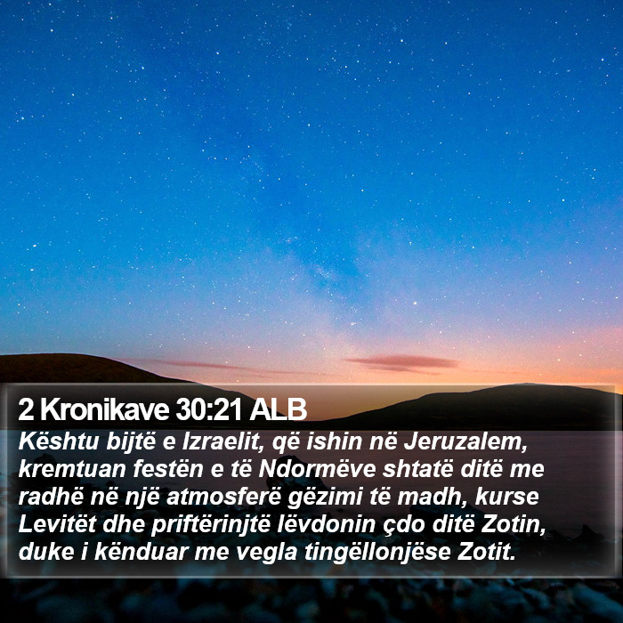 2 Kronikave 30:21 ALB Bible Study