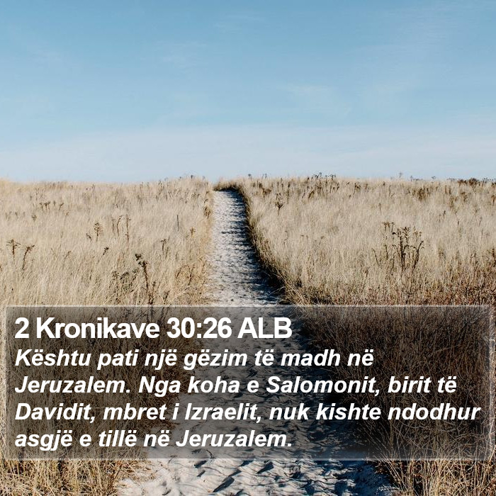 2 Kronikave 30:26 ALB Bible Study