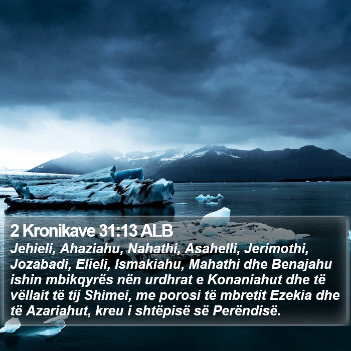 2 Kronikave 31:13 ALB Bible Study