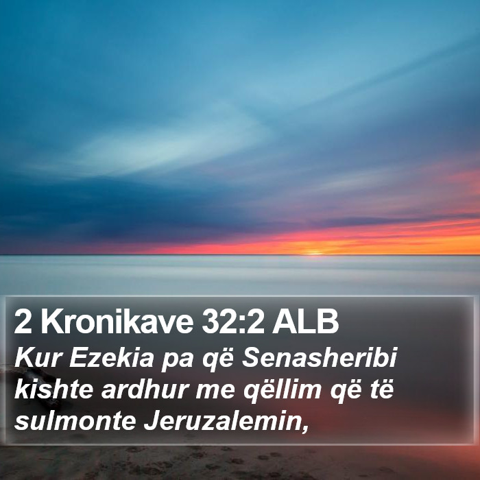 2 Kronikave 32:2 ALB Bible Study