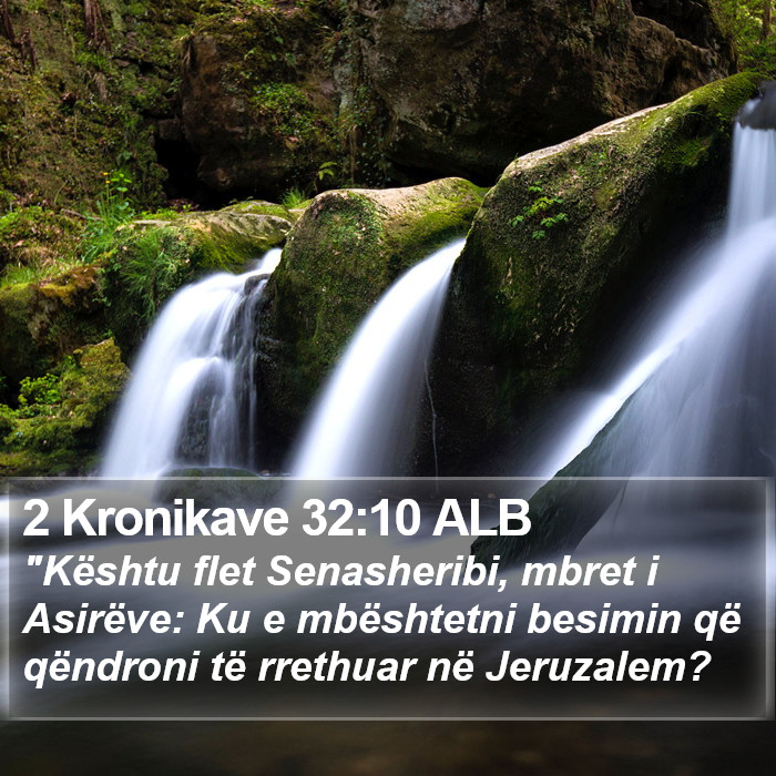 2 Kronikave 32:10 ALB Bible Study