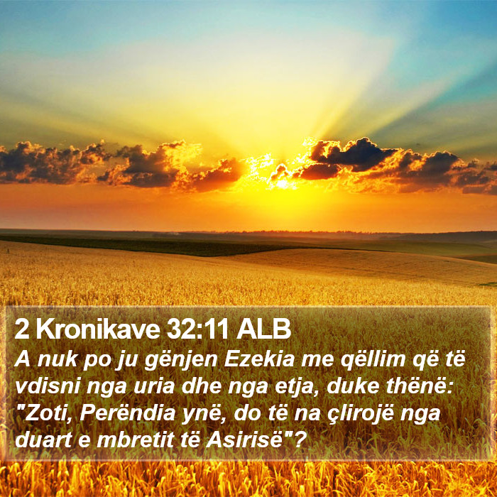 2 Kronikave 32:11 ALB Bible Study