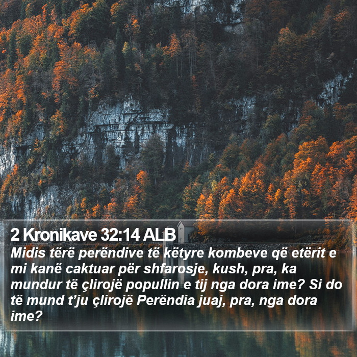 2 Kronikave 32:14 ALB Bible Study