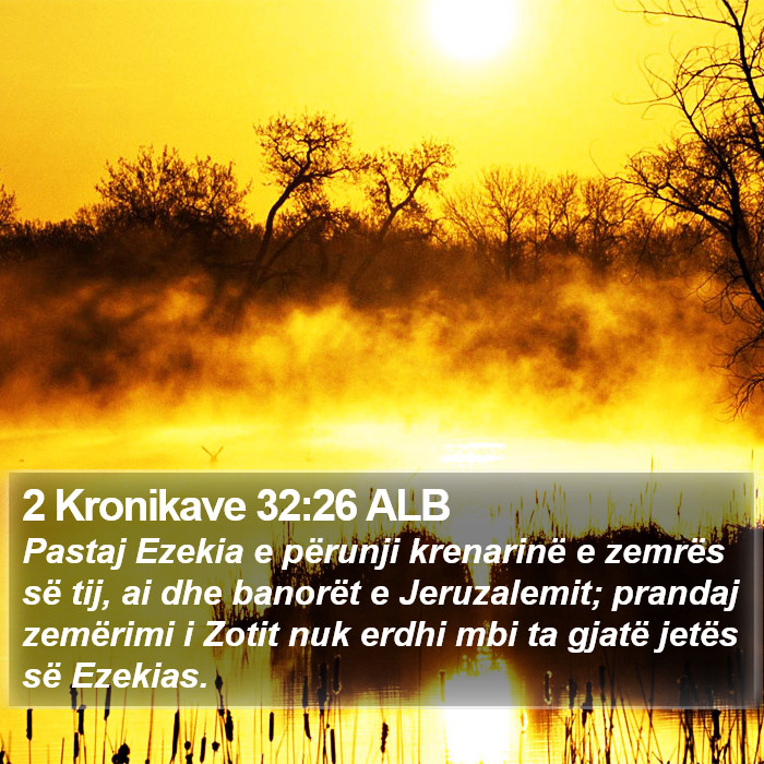 2 Kronikave 32:26 ALB Bible Study