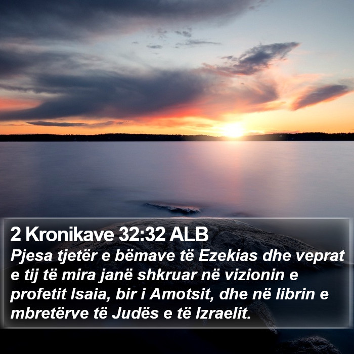 2 Kronikave 32:32 ALB Bible Study