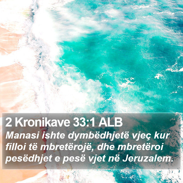 2 Kronikave 33:1 ALB Bible Study