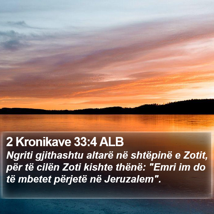 2 Kronikave 33:4 ALB Bible Study