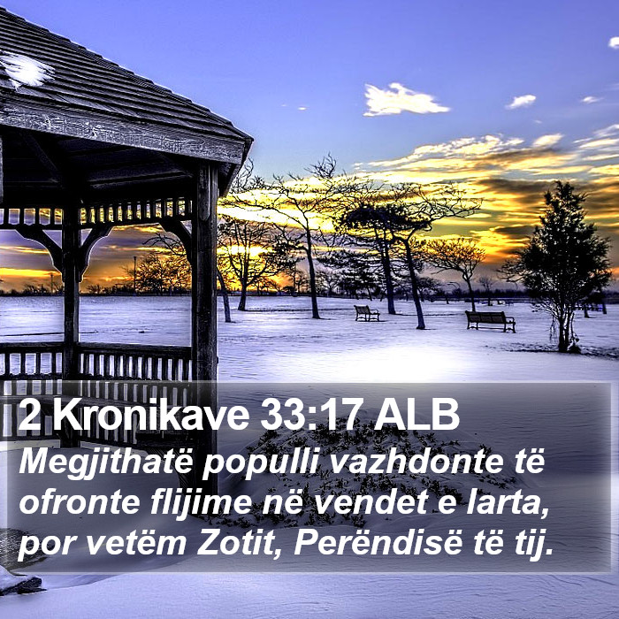 2 Kronikave 33:17 ALB Bible Study