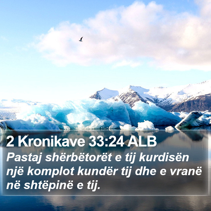 2 Kronikave 33:24 ALB Bible Study