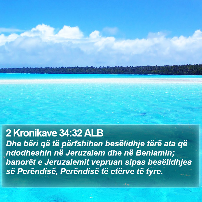 2 Kronikave 34:32 ALB Bible Study