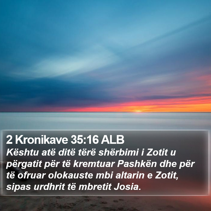 2 Kronikave 35:16 ALB Bible Study