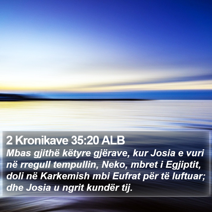 2 Kronikave 35:20 ALB Bible Study