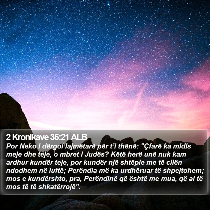 2 Kronikave 35:21 ALB Bible Study