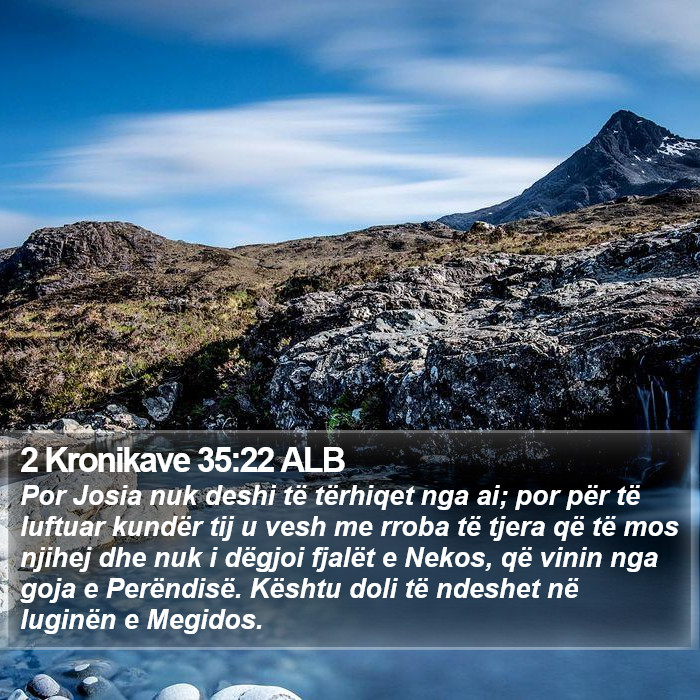 2 Kronikave 35:22 ALB Bible Study