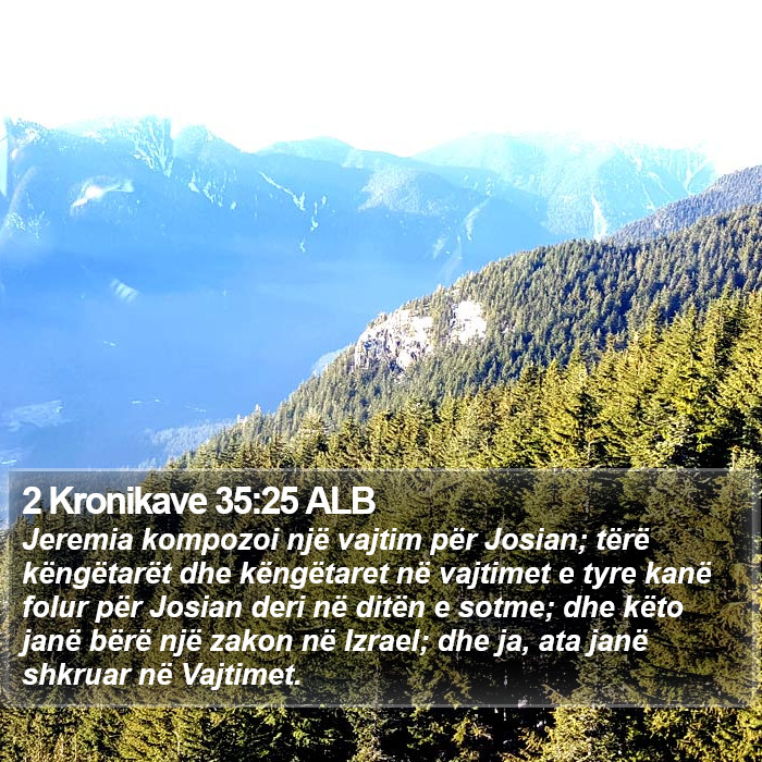 2 Kronikave 35:25 ALB Bible Study