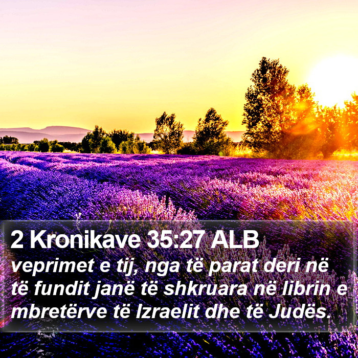 2 Kronikave 35:27 ALB Bible Study