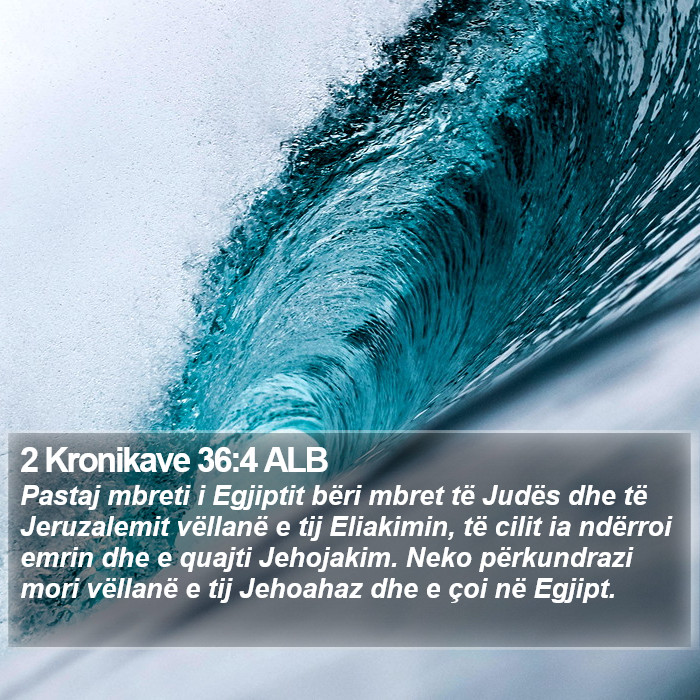 2 Kronikave 36:4 ALB Bible Study