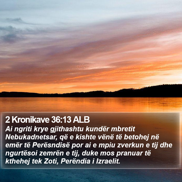 2 Kronikave 36:13 ALB Bible Study