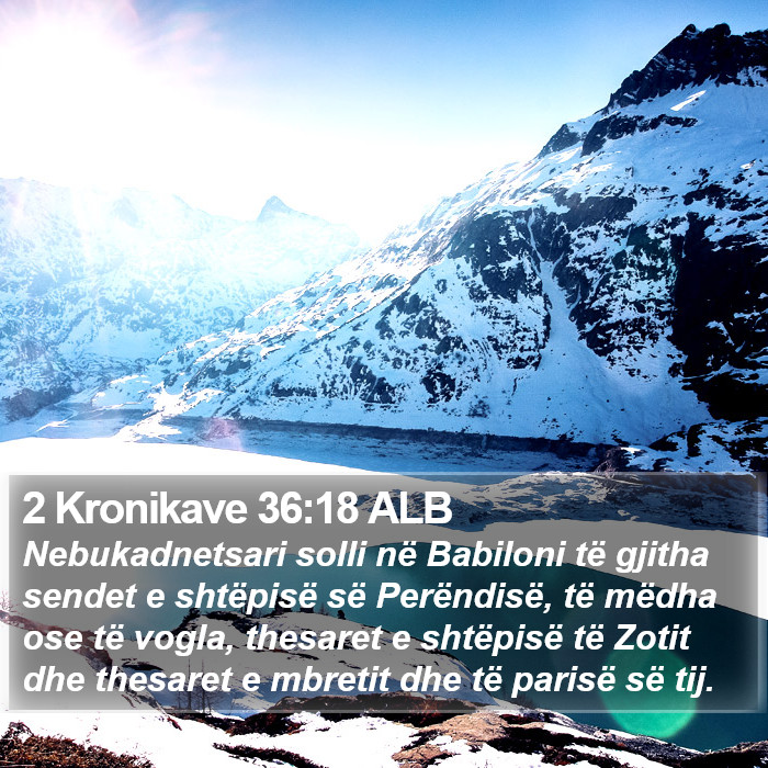 2 Kronikave 36:18 ALB Bible Study