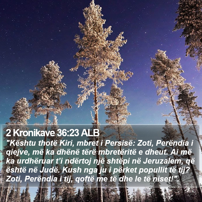 2 Kronikave 36:23 ALB Bible Study