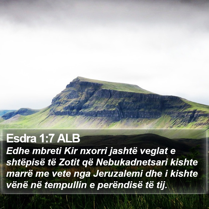 Esdra 1:7 ALB Bible Study