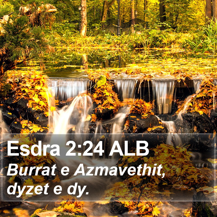 Esdra 2:24 ALB Bible Study
