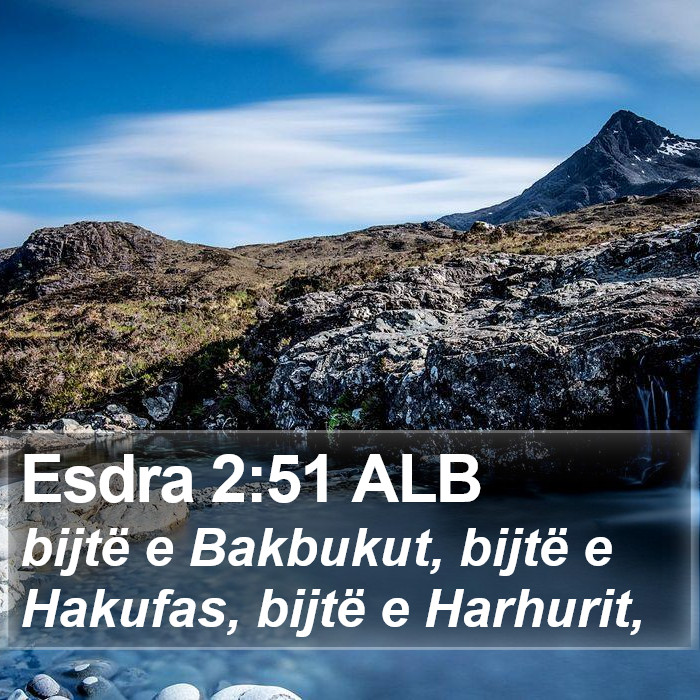 Esdra 2:51 ALB Bible Study