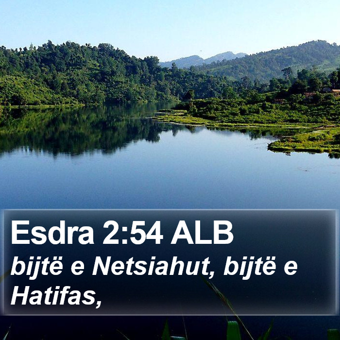Esdra 2:54 ALB Bible Study