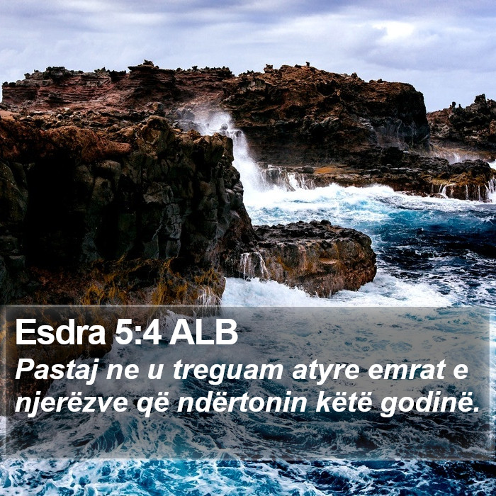 Esdra 5:4 ALB Bible Study