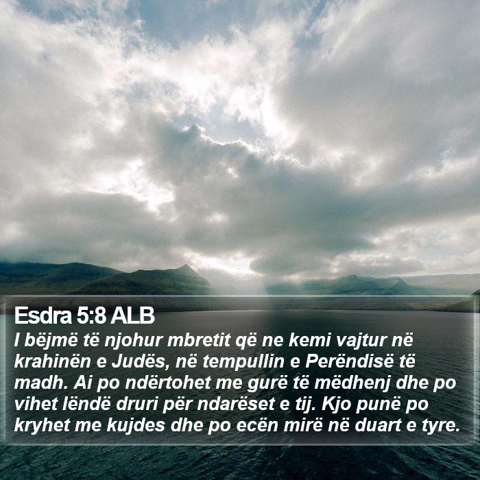 Esdra 5:8 ALB Bible Study