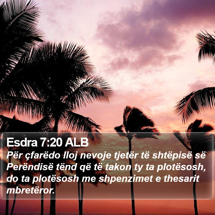 Esdra 7:20 ALB Bible Study