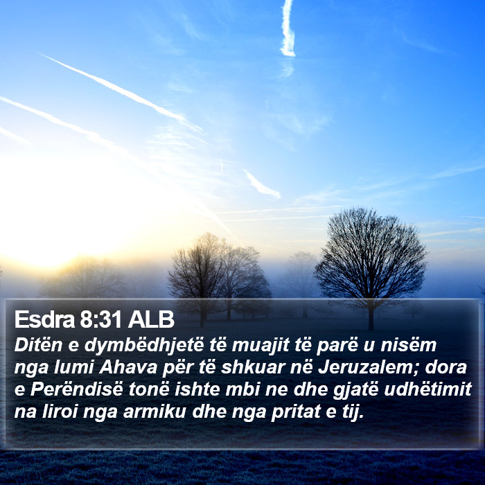 Esdra 8:31 ALB Bible Study