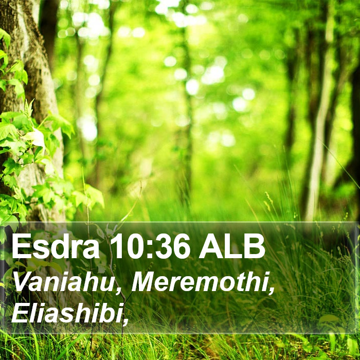 Esdra 10:36 ALB Bible Study