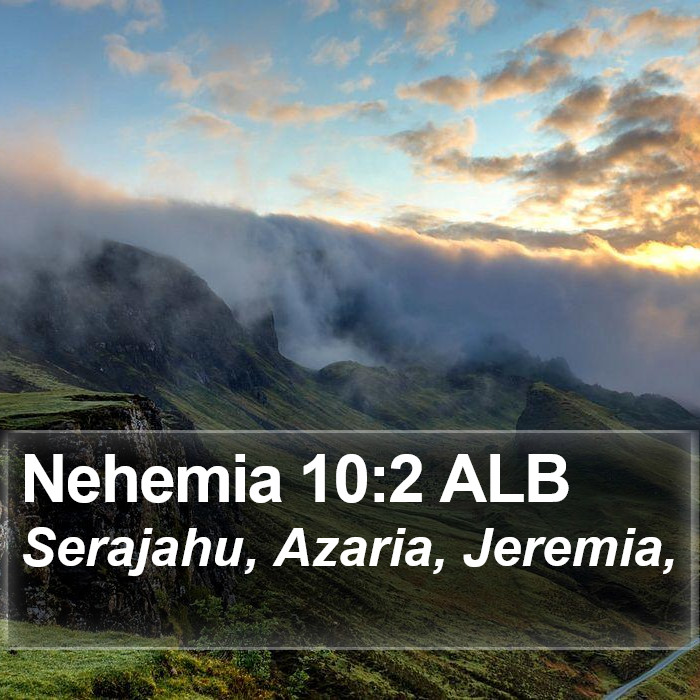 Nehemia 10:2 ALB Bible Study