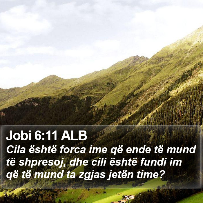 Jobi 6:11 ALB Bible Study