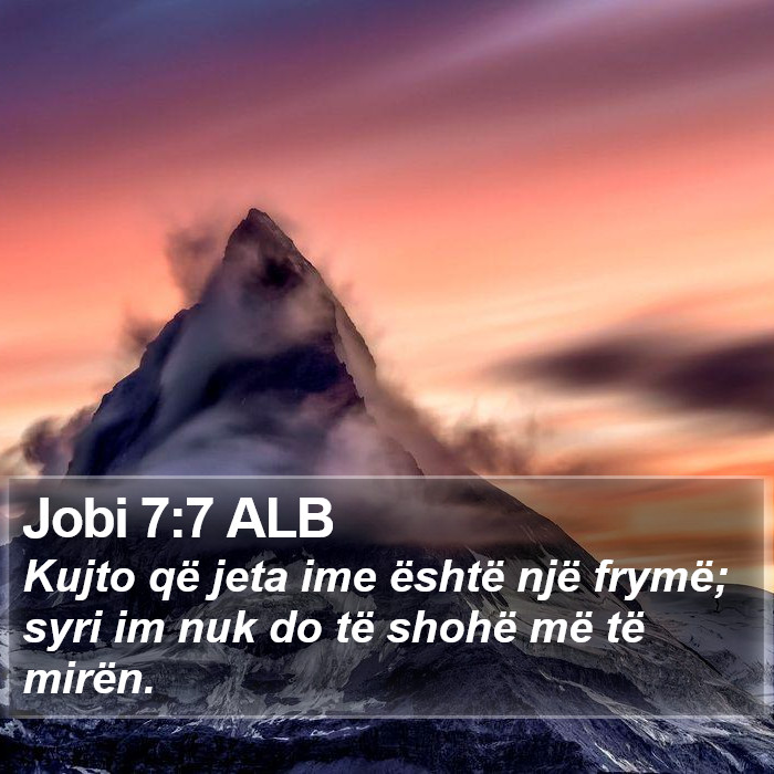 Jobi 7:7 ALB Bible Study