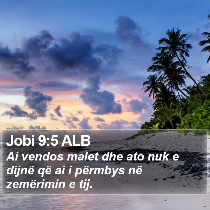 Jobi 9:5 ALB Bible Study