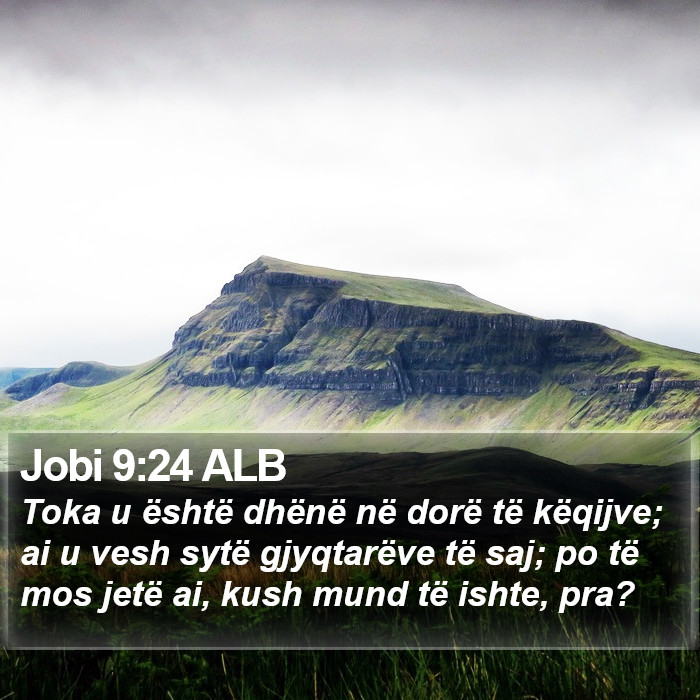 Jobi 9:24 ALB Bible Study