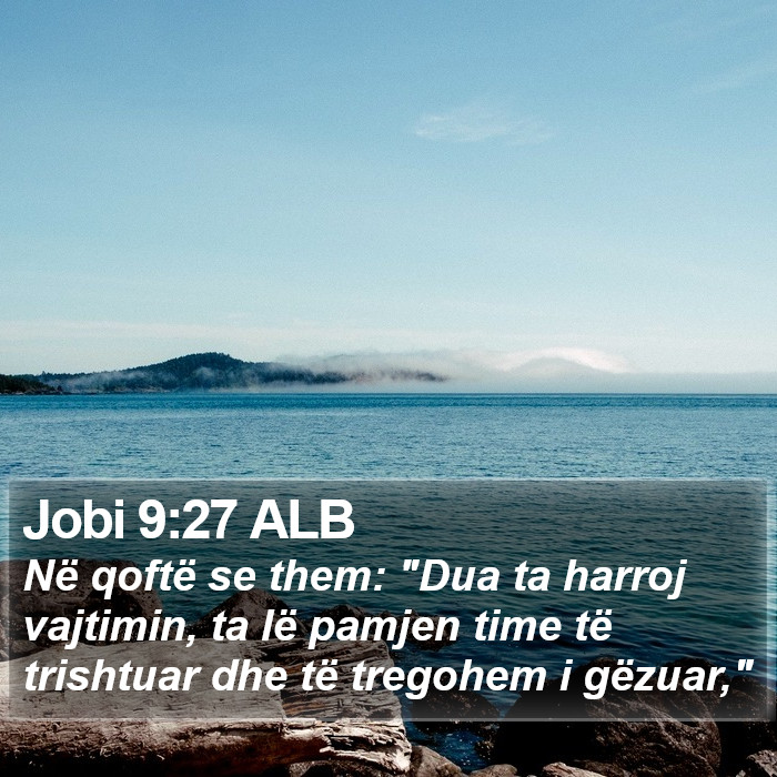 Jobi 9:27 ALB Bible Study